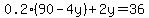 0.2%2890-4y%29%2B2y=36