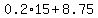 0.2%2A15%2B8.75