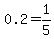 0.2=1%2F5