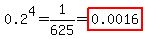 0.2%5E4+=+1%2F625+=+highlight%280.0016%29