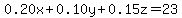 0.20x%2B0.10y%2B0.15z=23