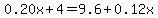 0.20x%2B4=9.6%2B0.12x