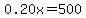0.20x=500