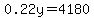 0.22y=4180