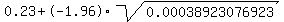 0.23%2B-1.96%2Asqrt%280.00038923076923%29