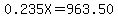 0.235X=963.50