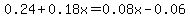 0.24%2B0.18x=0.08x-0.06