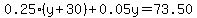 0.25%28y%2B30%29%2B0.05y=73.50