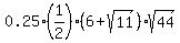 0.25%2A%281%2F2%29%2A%286+%2B+sqrt%2811%29%29%2Asqrt%2844%29%29