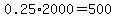 0.25%2A2000=500