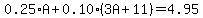 0.25%2AA+%2B+0.10%2A%283A+%2B+11%29+=+4.95