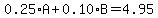 0.25%2AA+%2B+0.10%2AB+=+4.95