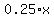 0.25%2Ax