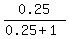 0.25%2F%280.25+%2B+1%29