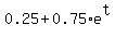 0.25+%2B+0.75%2Ae%5Et