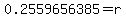0.2559656385=r