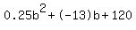 0.25b%5E2%2B-13b%2B120