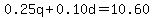 0.25q%2B0.10d=10.60