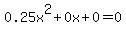 0.25x%5E2%2B0x%2B0+=+0