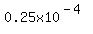 0.25x10%5E%28-4%29