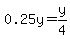 0.25y=y%2F4
