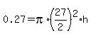 0.27+=+pi%2A%2827%2F2%29%5E2%2Ah