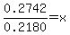 0.2742%2F0.2180+=+x