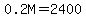 0.2M=2400