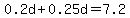 0.2d+%2B+0.25d+=+7.2