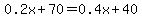 0.2x%2B70=0.4x%2B40