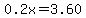 0.2x=3.60