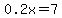 0.2x=7
