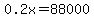 0.2x=88000