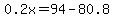 0.2x=94-80.8