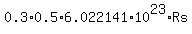 0.3%2A0.5%2A6.022141%2A10%5E23%2ARs