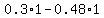 0.3%2A1+-+0.48%2A1