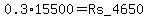 0.3%2A15500=Rs_4650