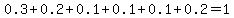 0.3%2B0.2%2B0.1%2B0.1%2B0.1%2B0.2=1.0