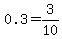 0.3=3%2F10