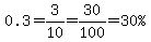 0.3=3%2F10=30%2F100=%2230%25%22