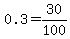0.3=30%2F100