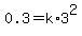 \"0.3=k%2A3%5E2\"