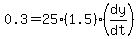 0.3+=+25%281.5%29%28dy%2Fdt%29