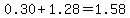 0.30%2B1.28=1.58