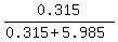 0.315%2F%280.315%2B5.985%29