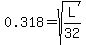 0.318+=+sqrt%28L%2F32%29