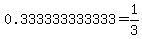0.333333333333+=+1%2F3