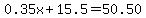 0.35x%2B15.5=50.50