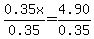 0.35x%2F0.35=4.90%2F0.35