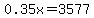 0.35x=3577
